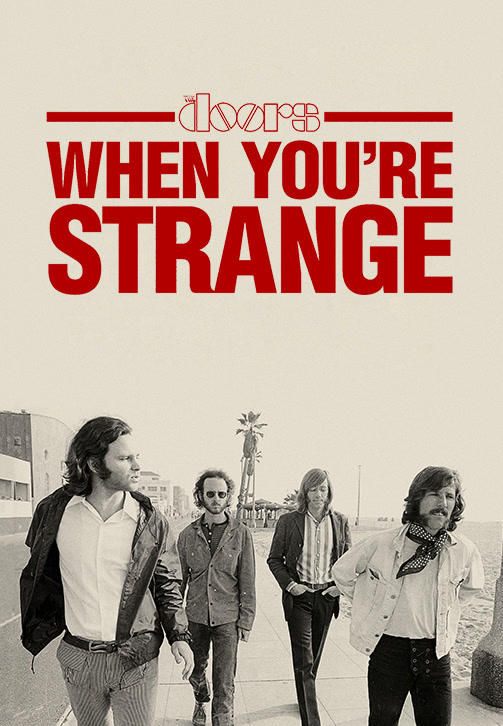 The Doors. When you`re strange